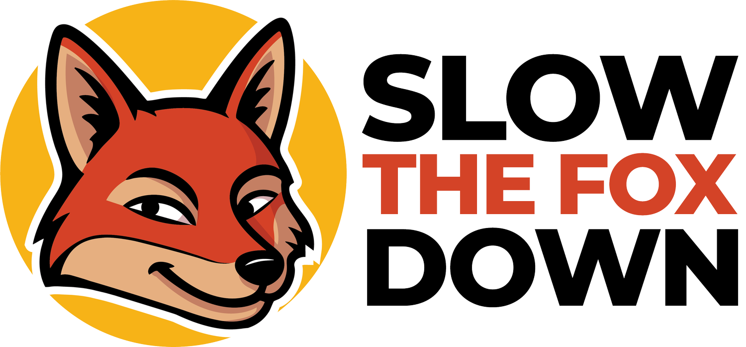 Slow the Fox Down